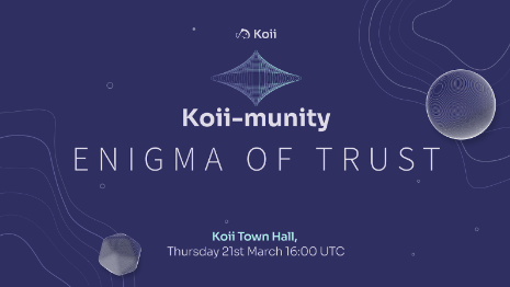 Koii Town Hall #11: Enigma of Trust